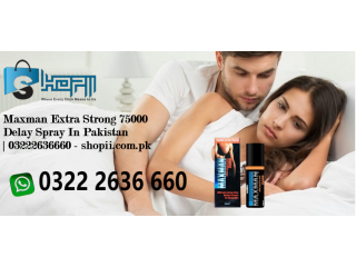 Maxman Extra Strong 75000 Delay Spray Price In Ferozwala - 0322 2636 660