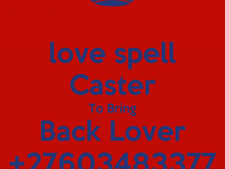 +27603483377 BRING BACK YOUR LOST LOVER IMMDIATELY